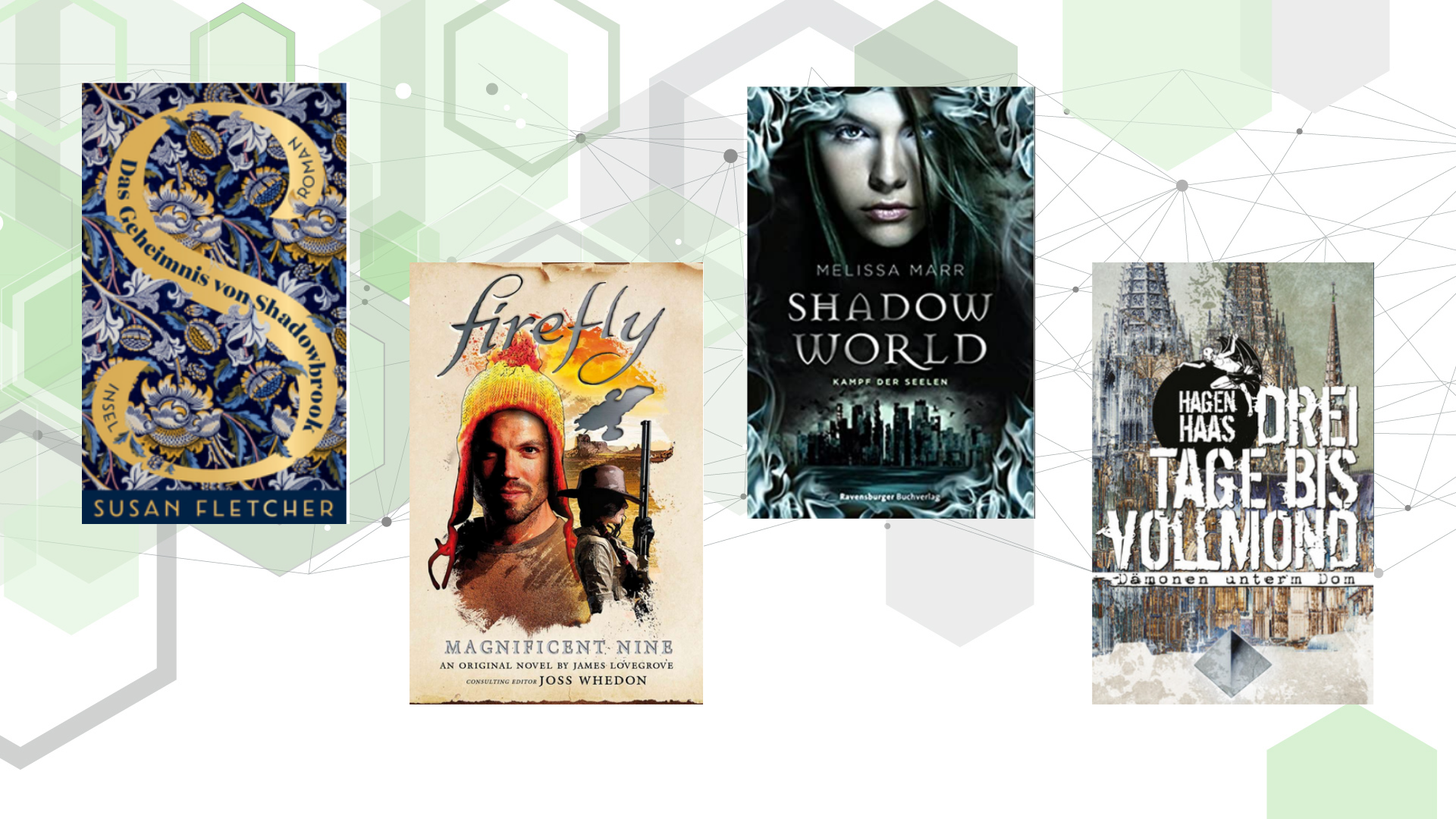 Zeigt vier Cover: "Das Geheimnis von Shadowbrook" von Susan Fletcher / Suhrkamp, "Firefly 2: Die glorreichen Neun" on James Lovegrove / Panini, "Shadow World: Krieg der Seelen" von Melissa Marr / Ravensburger, "Drei Tage bis Vollmond" von Hagen Haas / Feder & Schwert