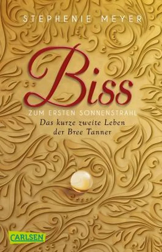 Cover zu "Biss zum ersten Sonnenstrahl  – Das kurze zweite Leben der Bree Tanner" von Stephenie Meyer, Carlsen; zeigt Ornamente und Perle