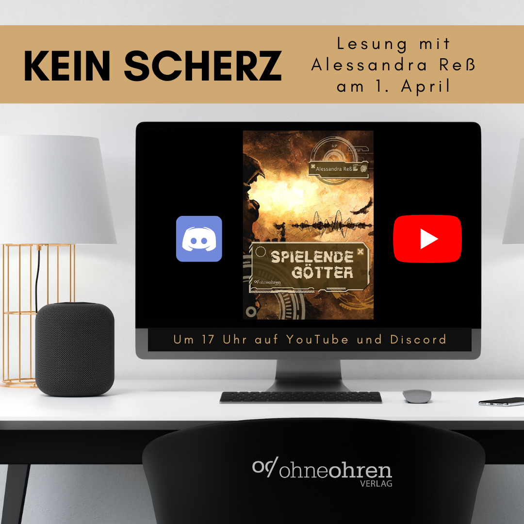 Werbung für die Lesung zu "Spielende Götter" am 1. April auf YouTube und Discord mit dem Slogan "Kein Scherz. lesung mit Alessandra Reß am 1. April"