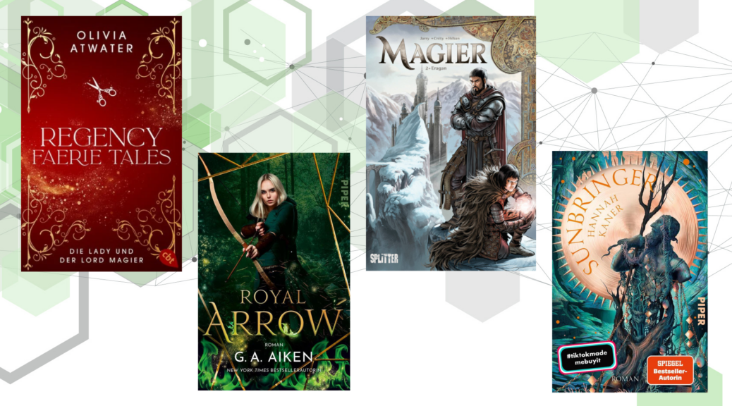 Collage Buchansichten 2025 mit Covern von "Regency Faerie Tales: Die Lady und der Lord Magier" (cbj), "Royal Arrow" (Piper), "Magier 2: Eragan" (Splitter Verlag), "Sunbringer" (Piper)