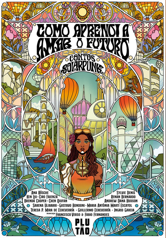 Cover zu "Como aprendi a amar o futuro. Contos Solarpunk". Das Cover wirkt wie ein Buntglasfenster, worin z. B. Heißluftballons, eine braunhaarige und braunhäutige Frau, Hauselemente zu sehen sind.