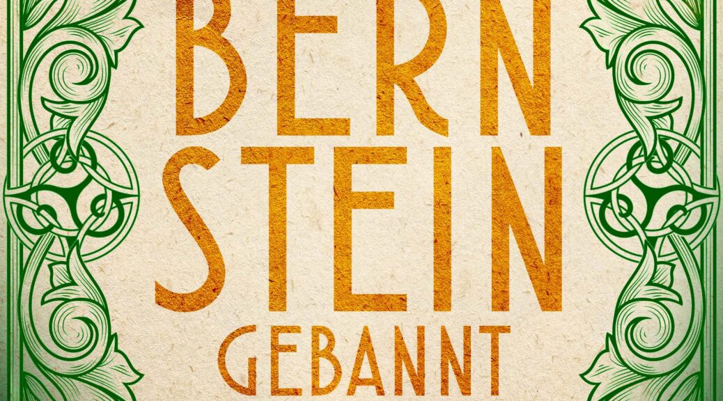 Cover "In Bernstein gebannt. Eine urbane Feengeschichte" von Alessandra Ress. Brosch Verlag. Cover mit grünen Spiralen und zwei Triskelen. Unten Ruinen und herrschaftliche Stadthäuser, oben Bernstein, ganz unten aufgeschlagenes Buch